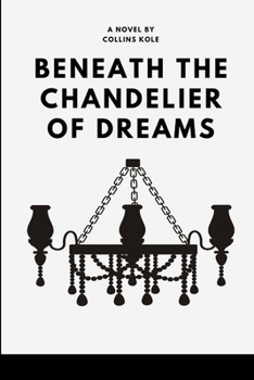 Paperback "Beneath the Chandelier of Dreams Book
