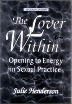 Paperback The Lover Within: Opening to Energy in Sexual Practice Book