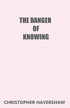Paperback The Danger of Knowing Book