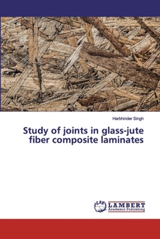 Paperback Study of joints in glass-jute fiber composite laminates Book
