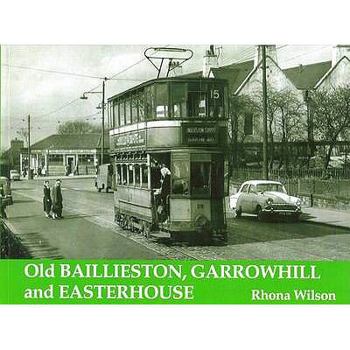 Paperback Old Baillieston, Garrowhill and Easterhouse Book