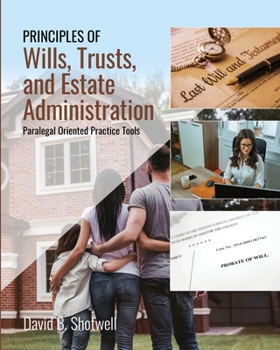 Paperback Principles of Wills, Trusts, and Estate Administration: Paralegal Oriented Practice Tools: Paralegal Oriented Practice Tools Book