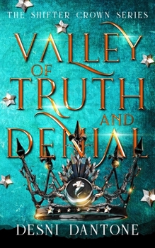 Valley of Truth and Denial - Book #1 of the Shifter Crown