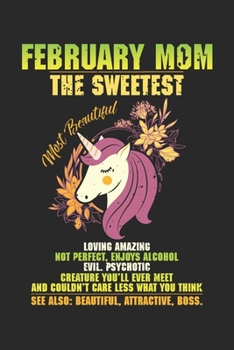 February Mom the sweetest: Februar Mama Geburtstag Einhorn Erstaunliche Mutter Liebe  Notizbuch liniert DIN A5 - 120 Seiten für Notizen, Zeichnungen, Formeln | Organizer Schreibheft Planer Tagebuch