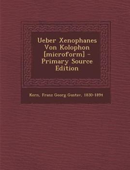 Paperback Ueber Xenophanes Von Kolophon [Microform] [German] Book