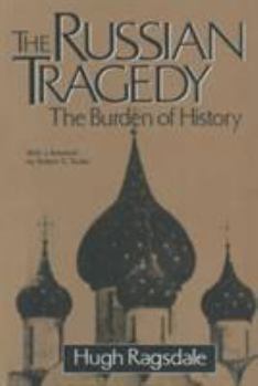 Paperback The Russian Tragedy: The Burden of History: The Burden of History Book