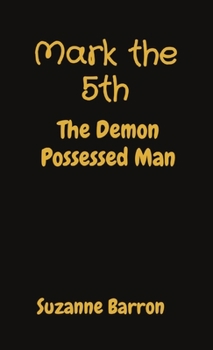 Paperback Mark the 5th: The Demon Possessed Man [Large Print] Book