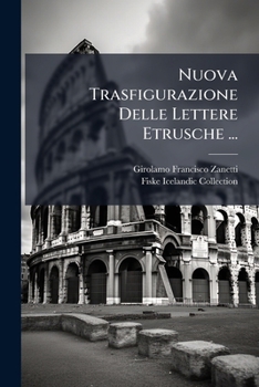 Paperback Nuova Trasfigurazione Delle Lettere Etrusche ... [German] Book