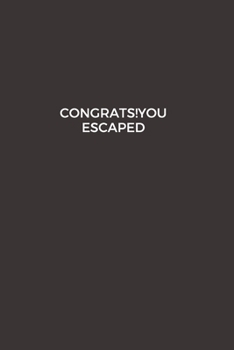 Congrats!You Escaped: Going away Gift for Coworker / Colleague leaving Gifts | Blank Lined Composition Notebook, Journal & Planner