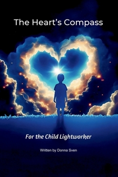 Paperback The Heart's Compass: For the Child Lightworker Book