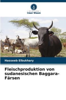 Paperback Fleischproduktion von sudanesischen Baggara-Färsen [German] Book
