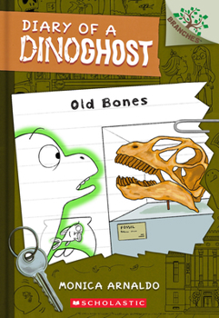 Paperback Old Bones: A Branches Book (Diary of a Dinoghost #3): Volume 3 Book