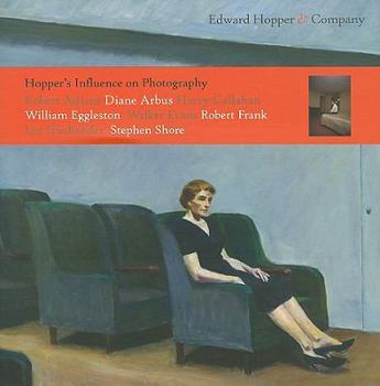 Hardcover Edward Hopper & Company: Hopper's Influence on Photography: Robert Adams, Diane Arbus, Harry Callahan, William Eggleston, Walker Evans, Robert Frank, Book