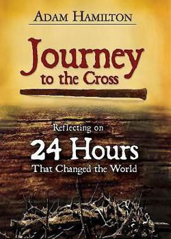 Paperback Journey to the Cross: Reflecting on 24 Hours That Changed the World Book