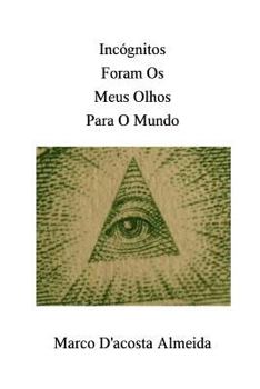 Paperback Incógnitos Foram Os Meus Olhos Para O Mundo [Portuguese] Book