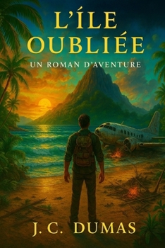 L’Île Oubliée (French Edition)