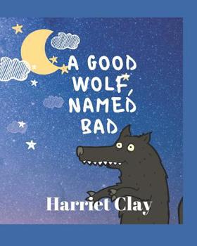 Paperback A Good Wolf Named Bad Book