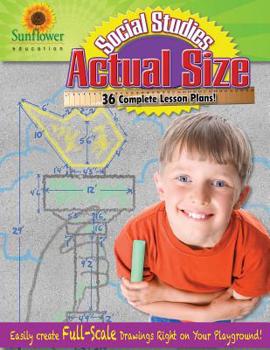Paperback Actual Size-Social Studies: Easily Create Full-Scale Drawings Right on Your Playground! Book