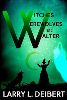 Paperback Witches, Werewolves and Walter Book