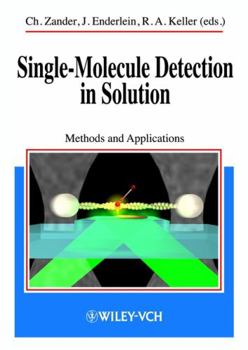 Hardcover Single-Molecule Detection in Solution Methods and Applications Book