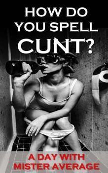 Paperback How Do You Spell Cunt? Book