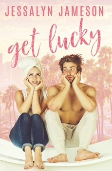 Get Lucky: A Friends-To-Lovers Romance - Book #1 of the Brunch Babes