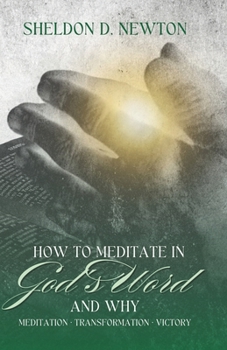 Paperback How To Meditate In God's Word & Why: Meditation Transformation Victory Book