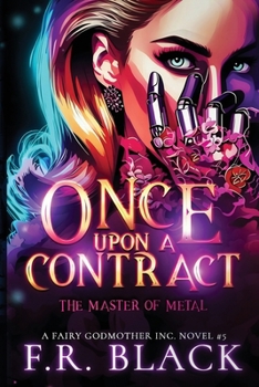 The Master of Metal (Fairy Godmother Inc.)