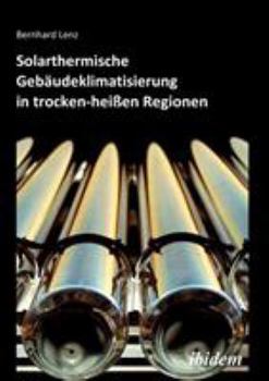 Paperback Solarthermische Gebäudeklimatisierung in trocken-heißen Regionen. [German] Book