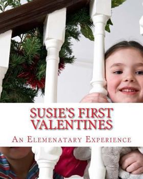 Susie's First Valentines: A Valentines Story