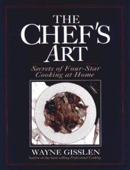 Hardcover The Chef's Art: Secrets of Four-Star Cooking at Home Book