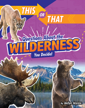 Hardcover This or That Questions about the Wilderness: You Decide! Book