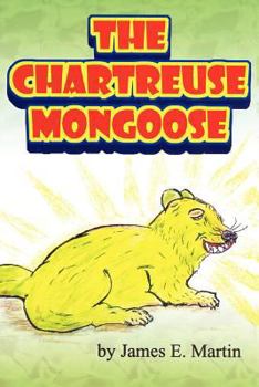 Paperback The Chartreuse Mongoose: Another Grandpa Ed's Bedtime Storybook Book