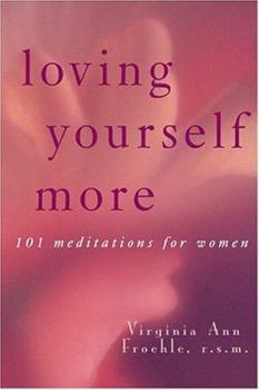Paperback Loving Yourself More: 101 Meditations for Women Book
