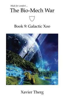 Paperback The Bio-Mech War, Book 9: Galactic Xoo Book