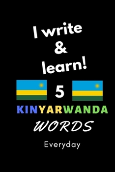 Paperback Notebook: I write and learn! 5 Kinyarwanda words everyday, 6" x 9". 130 pages Book