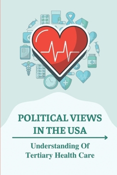 Political Views In The USA: Understanding Of Tertiary Health Care: Public Policy Jobs