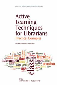 Paperback Active Learning Techniques for Librarians: Practical Examples Book