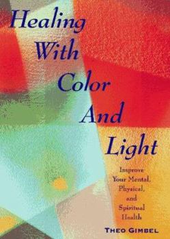 Paperback Healing with Color and Light: Improve Your Mental, Physical, and Spiritual Health Book