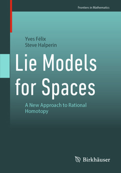 Paperback Lie Models for Spaces: A New Approach to Rational Homotopy Book