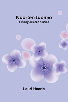 Nuorten tuomio: Yksinäytöksinen draama (Finnish Edition)