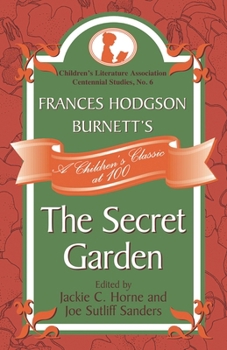 Hardcover Frances Hodgson Burnett's The Secret Garden: A Children's Classic at 100 Book