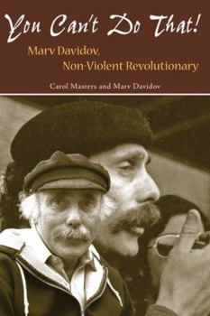 Paperback You Can't Do That!: Marv Davidov, Nonviolent Revolutionary Book