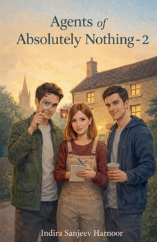 Agents of Absolutely Nothing - Part 2 (Indira Sanjeev Harnoor's Comedy)