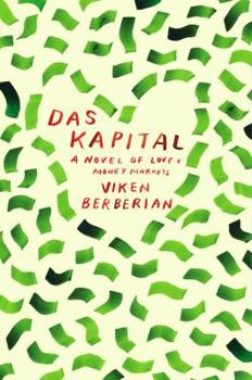 Hardcover Das Kapital: A Novel of Love and Money Markets Book