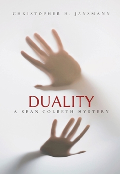 Duality: A Sean Colbeth Mystery - Book #4 of the Sean Colbeth Investigates