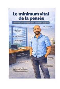 Paperback Le Minimum Vital de la Pensée: Comment faire simple dans un monde bruyant (French Edition) [French] Book