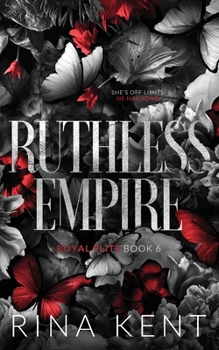 Ruthless Empire - Book #6 of the Royal Elite