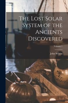 Paperback The Lost Solar System of the Ancients Discovered; Volume 1 Book