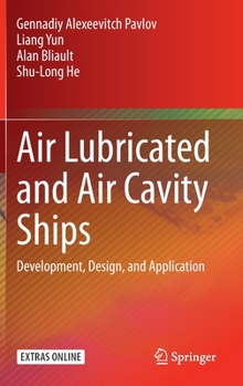 Hardcover Air Lubricated and Air Cavity Ships: Development, Design, and Application Book